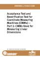B89.4.10360.2-2008 Acceptance Test and Reverification Test for Coordinate Measuring Machines (CMMs) Part 2: CMMs Used fo