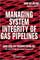 Managing System Integrity of Gas Pipelines