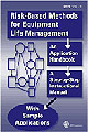 Risk-Based Methods for Equipment Life Management: An Application Handbook