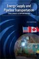 Energy Supply and Pipeline Transportation: Challenges and Opportunities by Mo Mohitpour