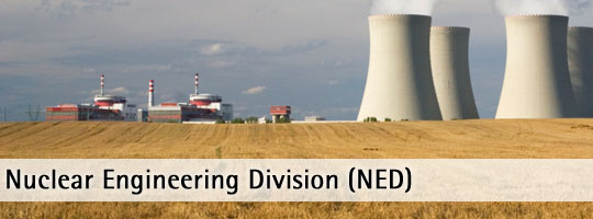 Nuclear Engineering Division (NED)