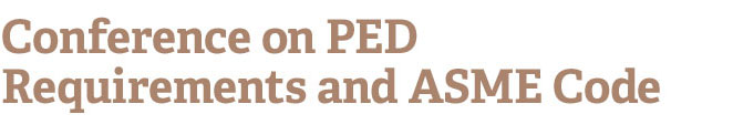 Conference on PED Requirements and ASME Code - 2011